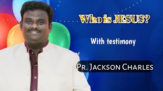 இயேசு அப்படி என்னதான் செஞ்சாரு?/ Tamil christian message with Living Testimony/ Pr. Jackson Charles.