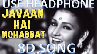 Jawan Hai Mohabbat Haseen,8D Song 🎧 - HIGH QUALITY , 8D Gaane Bollywood