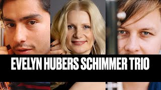 Evelyn Hubers Schimmer Trio