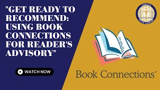 Get Ready to Recommend: Using Book Connections for Reader's Advisory 3-30-23
