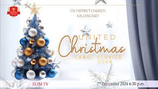 🔴🅻🅸🆅🅴 | United Christmas Carol Service | C.S.I Kaliancaud District Church | 7 December 2024 |6.30 PM