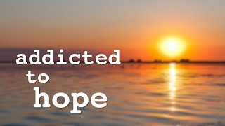 "Addicted To Hope" | A Documentary about the Opioid Crisis
