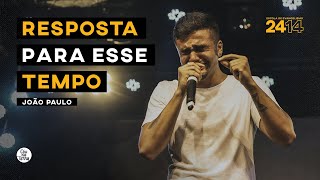 Resposta para esse tempo - João Paulo | Escola 2414