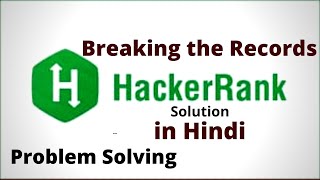 Breaking the Records || Hackerrank Solution || Java || Hindi