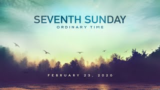 Weekend Reflection - Seventh Sunday of Ordinary Time