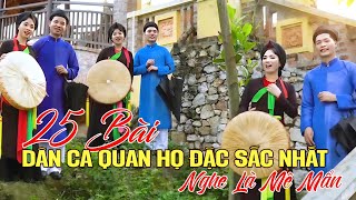 25 Tuyệt Phẩm Dân Ca Quan Họ ĐẶC SẮC NHẤT 2025 - LK Quan Họ Bắc Ninh Nghe 1000 Lần Không Chán