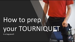 How to prep your tourniquet in a leg pouch   FAUD