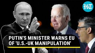 'EU forced to comply with U.S.': Putin's minister red-flags Biden and Sunak's 'Ukraine Ploy'