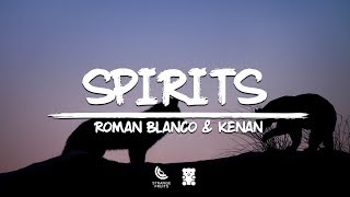 🐻Roman Blanco & Kenan - Spirits (Lyrics)