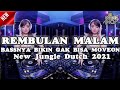 DJ REMBULAN MALAM TIKTOK VIRAL FULL BASS JUNGLE DUTCH TERBARU [VEVE AMOY]