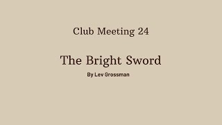 Club Meeting 24 - The Bright Sword