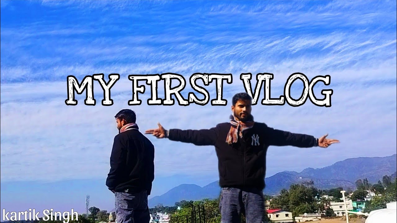 My First Vlog Kartik Singh Vlogs Youtube