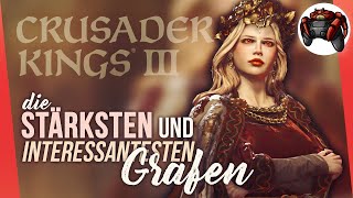 Das sind die STÄRKSTEN und INTERESSANTESTEN Grafen in Crusader Kings 3!