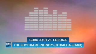 Guru Josh vs. Corona - The Rhythm Of Infinity (extracha Remix)