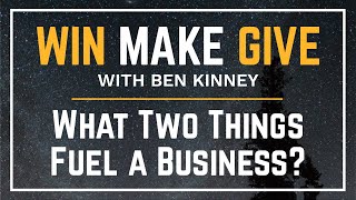What Two Things Fuel a Business?