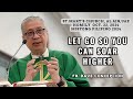 LET GO SO YOU CAN SOAR HIGHER - Homily by Fr. Dave Concepcion on Oct. 22, 2024 at St. Mary's Church