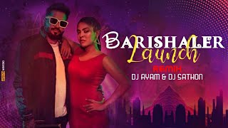 Barishaler Launch (Remix) Dj Ayam & Dj Sathon | DJ Shahrear & Sadia Ethila | TikTok Trending 2023