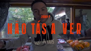 Jimmy P - Não tás a ver