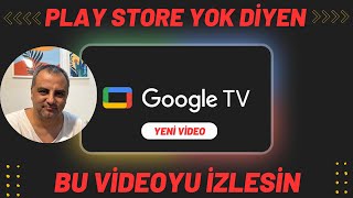 Google TV' de Google Play Store yok diyen bu videoyu izlesin.