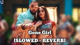 Gone Girl [Slowed + Reverb] |-| Badshah - Gone Girl |-| Ladki Kharab Kar Di Song