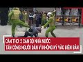 Cần Thơ: 2 cán bộ Nhà nước 'thượng cẳng chân’ người dân vì không ký vào biên bản