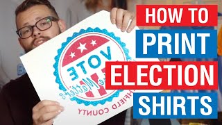 How to Print Election Shirts | Transfer Express Tutorials