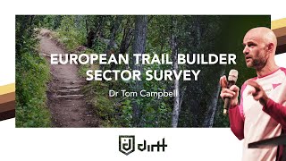 DIRTT 2.0 European Trail Builder Sector Survey – Dr. Tom Campbell