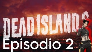 Dead Island 2 Ep.2 (No comentado)