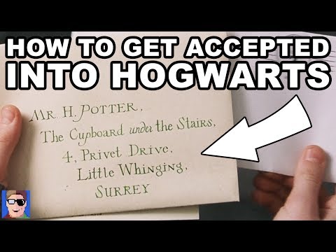How to Get Accepted into Hogwarts! How to Get Accepted into Hogwarts!