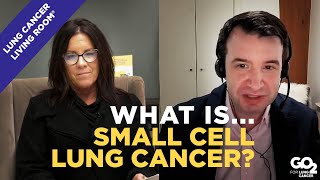 Small Cell Lung Cancer Basics (SCLC): Understanding the Basics | Living Room® Highlights