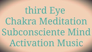 third Eye Chakra Meditation | Subconsciente Mind Activation Music