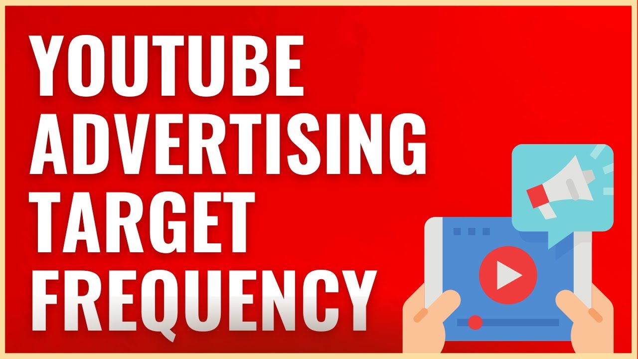 Youtube Advertising Target Frequency Campaigns 2023 Youtube Youtube Advertising Target Frequency Campaigns 2023 Youtube