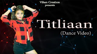 Titliaan | Harrdy Sandhu, Sargun Mehta, Afsana Khan | Dance Choreography | DJ Remix| Vihan Creation