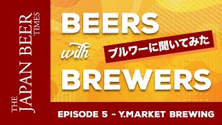 Beers With Brewers: Episode 5 - Y.Market Brewing