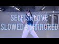 SELFISH LOVE | TINA BOO CHOREOGRAPHY | SLOWED & MIRRORED