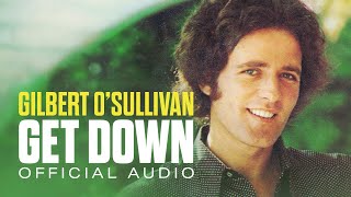 Gilbert O'Sullivan - Get Down (Official Audio)