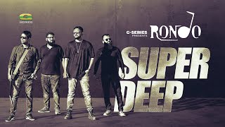 Super Deep | সুপার ডিপ | Rondo | Music Video | New Bangla Band Song 2021