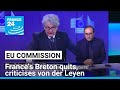 Bombshell as France's EU commissioner Breton quits, criticises von der Leyen • FRANCE 24 English