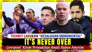 🚨 "IT’S NEVER OVER" 🎯 Wasit PAUL TIERNEY Lakukan 'Kesalahan Monumental' 🔴 Berita Liverpool Terbaru