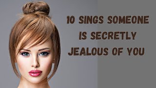 10 Signs Someone Is Secretly Jealous of You  / @Trueinspiredaction
