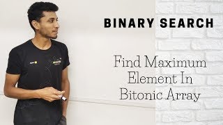 18 Find maximum element in Bitonic Array