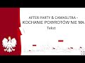 AFTER PARTY & CAMASUTRA - KOCHANIE POWROTÓW NIE MA. Tekst