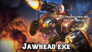 Jawhead.exe || kang ngeri