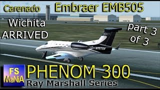 Carenado Embraer PHENOM 300 Brazil to Wichita Leg 4 Part 3 of 3