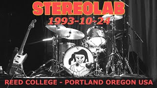 Stereolab 1993-10-24  Reed College, Portland Oregon USA (live, full concert)