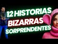 top 12 historias bizarras reales y sorprendentes