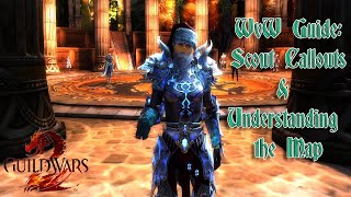 Guild Wars 2 -  WvW Guide - Scout Callouts \u0026 Understanding the Maps