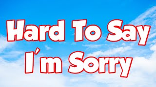 Hard To Say I'm Sorry - Westlife (chicago) (Lyrics) ( MIX LYRICS )
