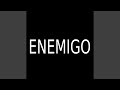 ENEMIGO