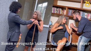 Homem arrogante humilhou a patroa sem saber quem ela era.